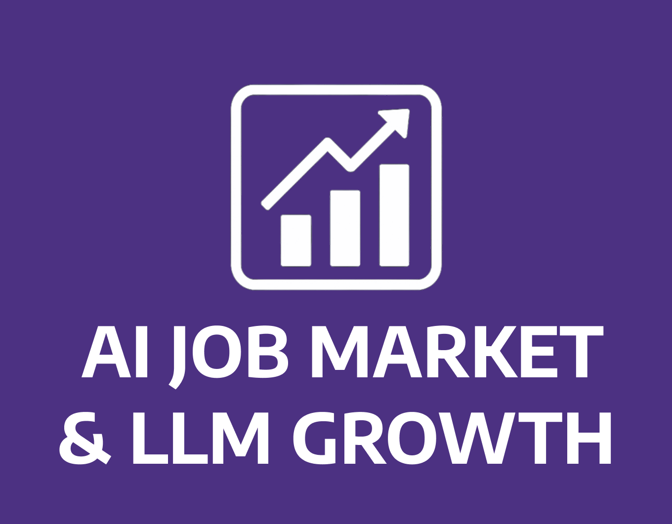 AI Job Market & LLM Growth Analysis